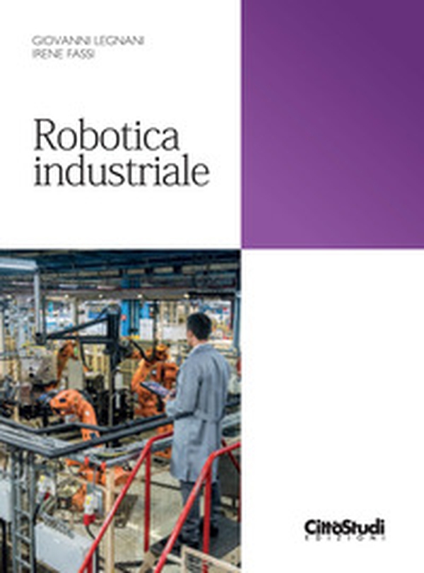Robotica industriale - Librerie.coop Robotica industriale - Librerie.coop