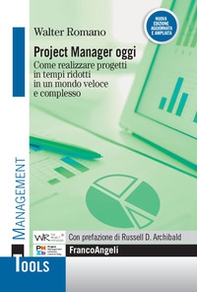 Project manager oggi. Come realizzare progetti in tempi ridotti in un mondo veloce e complesso - Librerie.coop