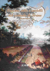 Cascine, ville e castelli del contado di Torino - Librerie.coop