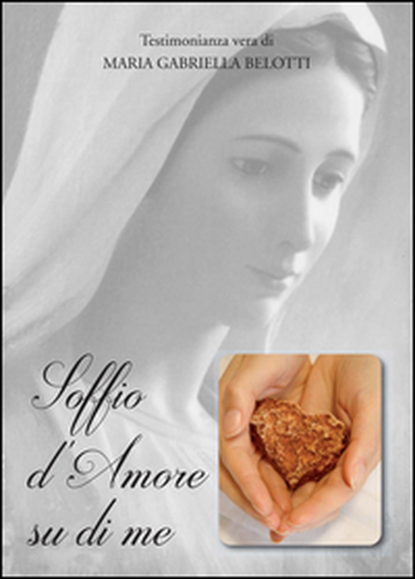 Soffio d'amore su di me. Testimonianza vera - Librerie.coop Soffio d'amore su di me. Testimonianza vera - Librerie.coop
