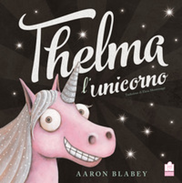 Thelma l'unicorno - Librerie.coop Thelma l'unicorno - Librerie.coop