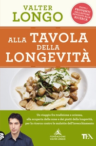 Alla tavola della longevità. Un viaggio tra tradizione e scienza alla scoperta delle zone e dei piatti della longevità, per la ricerca contro le malattie dell'invecchiamento - Librerie.coop Alla tavola della longevità. Un viaggio tra tradizione e scienza alla scoperta delle zone e dei piatti della longevità, per la ricerca contro le malattie dell'invecchiamento - Librerie.coop