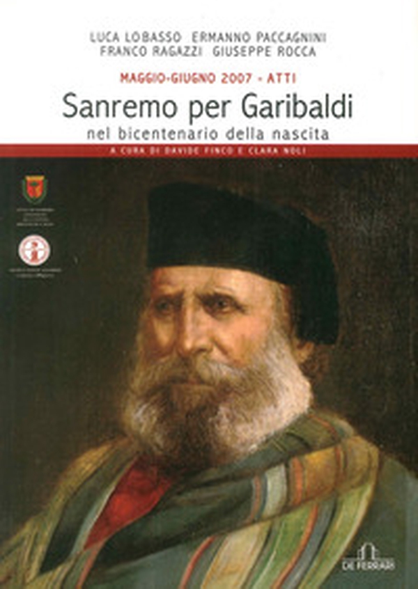 Maggio-giugno 2007. Atti della giornata di studio per Garibaldi nel bicentenario della nascita (Sanremo) - Librerie.coop Maggio-giugno 2007. Atti della giornata di studio per Garibaldi nel bicentenario della nascita (Sanremo) - Librerie.coop