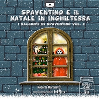 Spaventino e il Natale in Inghilterra. I racconti di Spaventino - Vol. 2 - Librerie.coop