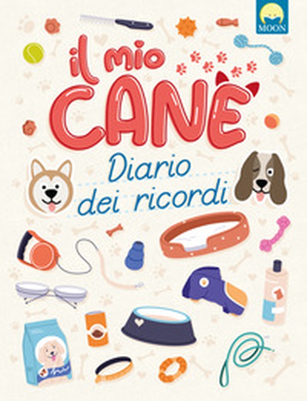 Il mio cane. Diario dei ricordi - Librerie.coop Il mio cane. Diario dei ricordi - Librerie.coop