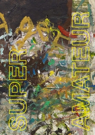 Marco Salvetti. Super Amateur. Ediz. italiana e inglese - Librerie.coop