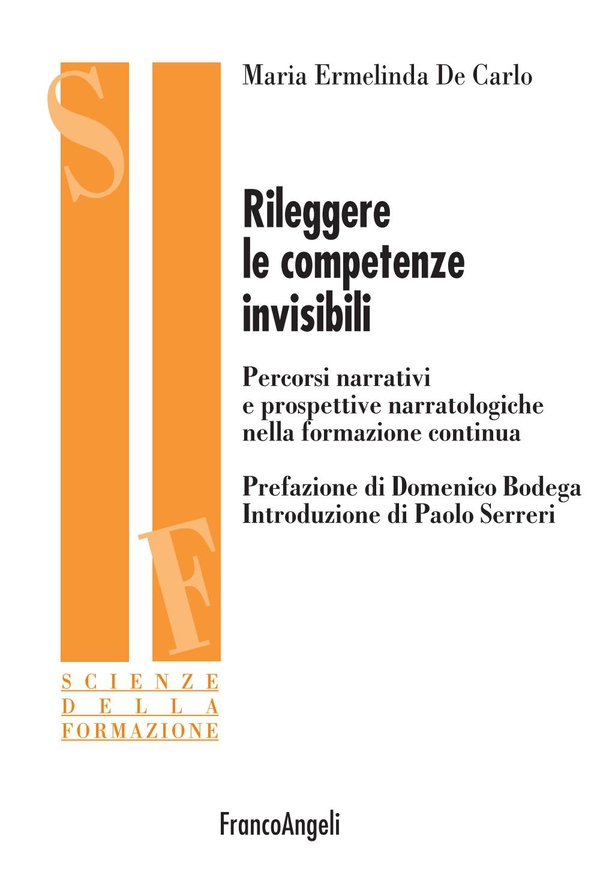 Rileggere le competenze invisibili. Percorsi narrativi e prospettive narratologiche nella formazione continua - Librerie.coop Rileggere le competenze invisibili. Percorsi narrativi e prospettive narratologiche nella formazione continua - Librerie.coop