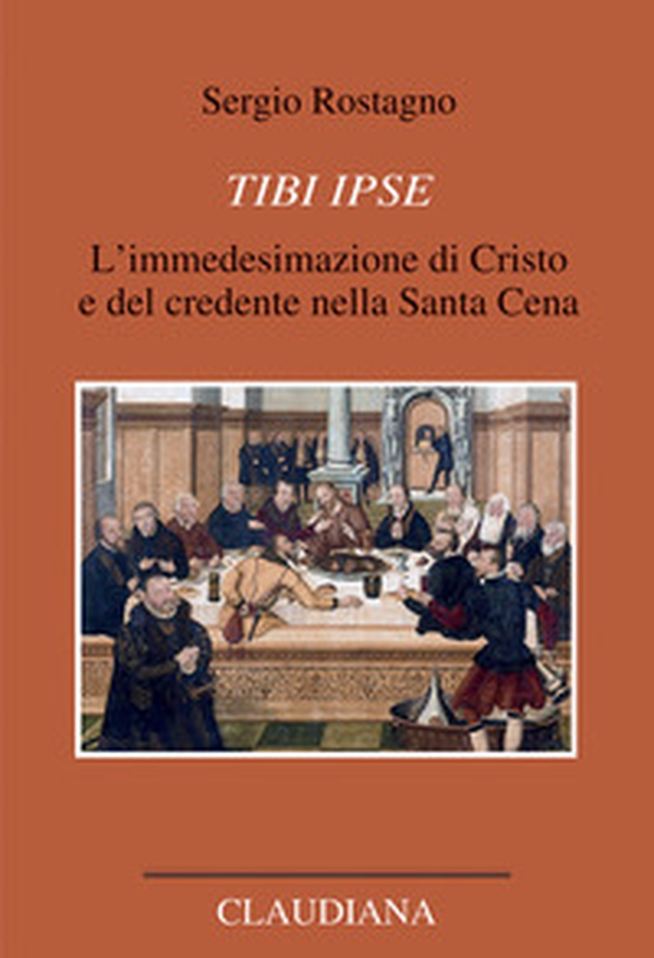 Tibi ipse. L'immedesimazione di Cristo e del credente nella Santa Cena - Librerie.coop Tibi ipse. L'immedesimazione di Cristo e del credente nella Santa Cena - Librerie.coop