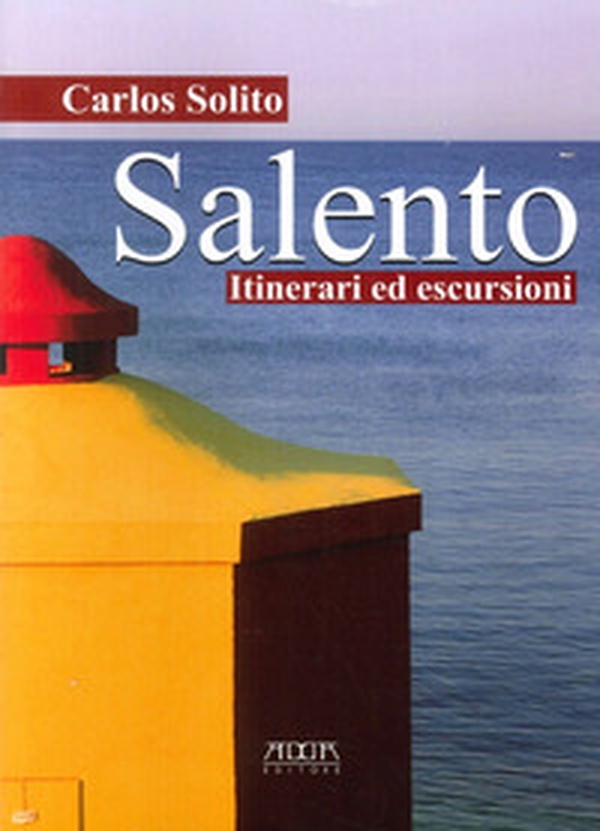 Salento. Itinerari ed escursioni - Librerie.coop Salento. Itinerari ed escursioni - Librerie.coop