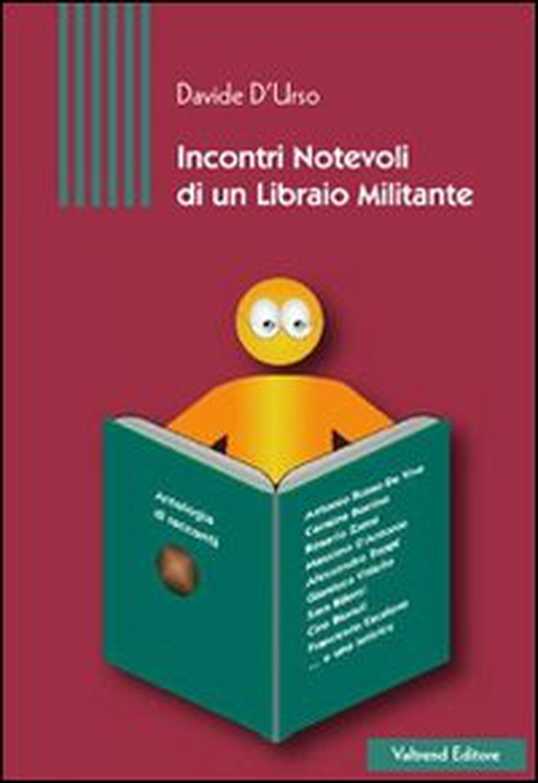 Incontri notevoli di un libraio militante - Librerie.coop Incontri notevoli di un libraio militante - Librerie.coop
