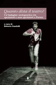 Quanto dista il teatro? Un'indagine sociopoetica tra spettatori e non spettatori a Parma - Librerie.coop