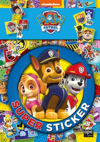 Super sticker. Paw Patrol - Librerie.coop