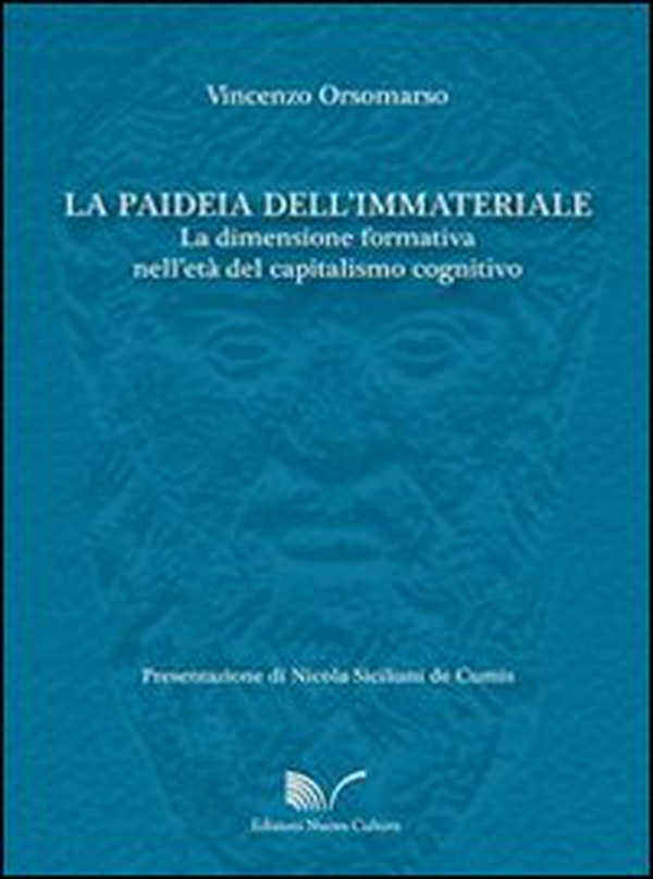 La paideia dell'immateriale. La dimensione formativa nell'età del capitalismo cognitivo - Librerie.coop La paideia dell'immateriale. La dimensione formativa nell'età del capitalismo cognitivo - Librerie.coop