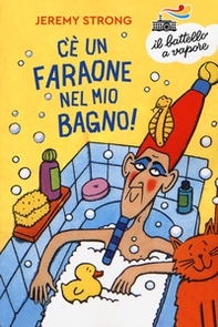 C'è un faraone nel mio bagno! - Librerie.coop C'è un faraone nel mio bagno! - Librerie.coop