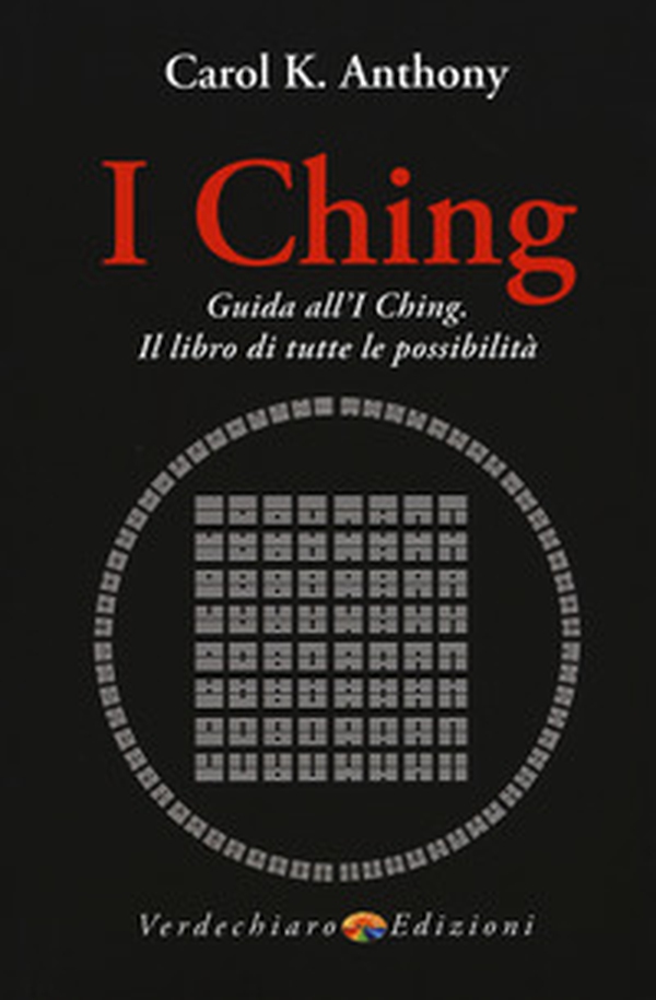 I Ching. Guida all'I Ching. Il libro di tutte le possibilità - Librerie.coop I Ching. Guida all'I Ching. Il libro di tutte le possibilità - Librerie.coop