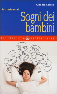 Iniziazione ai sogni dei bambini - Librerie.coop Iniziazione ai sogni dei bambini - Librerie.coop