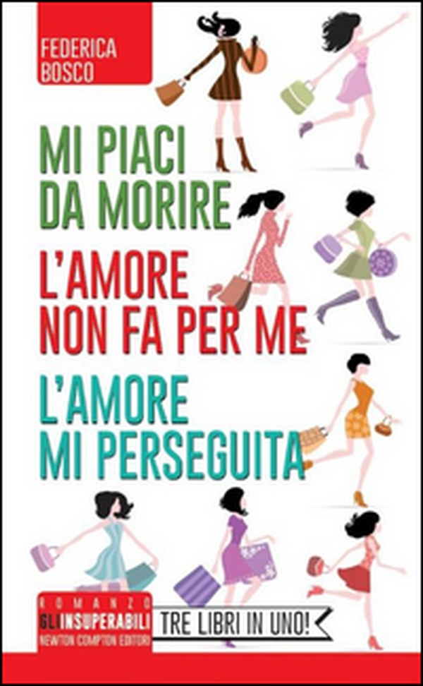 Mi piaci da morire-L'amore non fa per me-L'amore mi perseguita - Librerie.coop Mi piaci da morire-L'amore non fa per me-L'amore mi perseguita - Librerie.coop