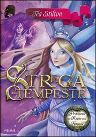 Strega delle tempeste. Principesse del regno della fantasia - Librerie.coop Strega delle tempeste. Principesse del regno della fantasia - Librerie.coop