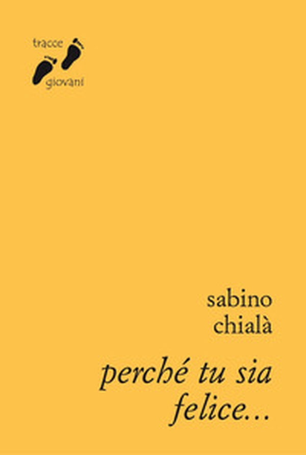 Perché tu sia felice... - Librerie.coop Perché tu sia felice... - Librerie.coop
