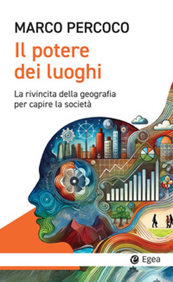 Il potere dei luoghi. La rivincita della geografia per capire la società - Librerie.coop Il potere dei luoghi. La rivincita della geografia per capire la società - Librerie.coop
