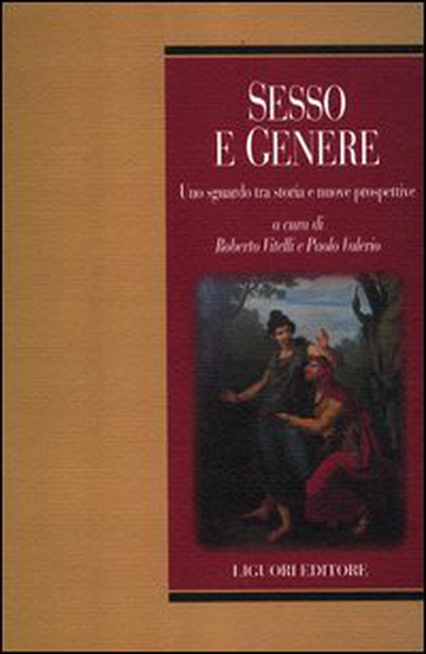 Sesso e genere. Uno sguardo tra storia e nuove prospettive - Librerie.coop Sesso e genere. Uno sguardo tra storia e nuove prospettive - Librerie.coop