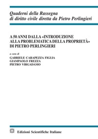 A 50 anni dalla «Introduzione alla problematica della proprietà» di Pietro Perlingieri - Librerie.coop