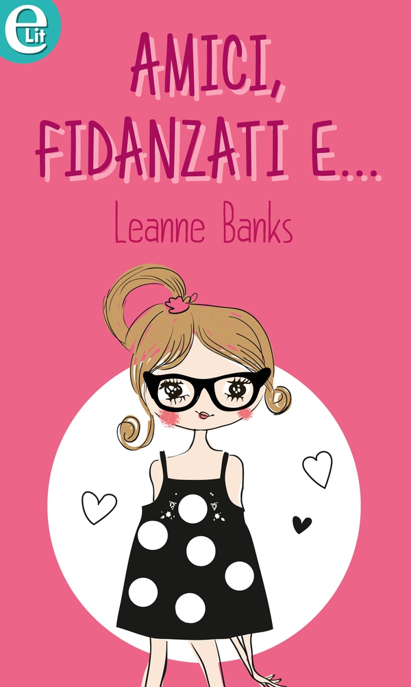Amici, fidanzati e... (eLit) - Librerie.coop Amici, fidanzati e... (eLit) - Librerie.coop