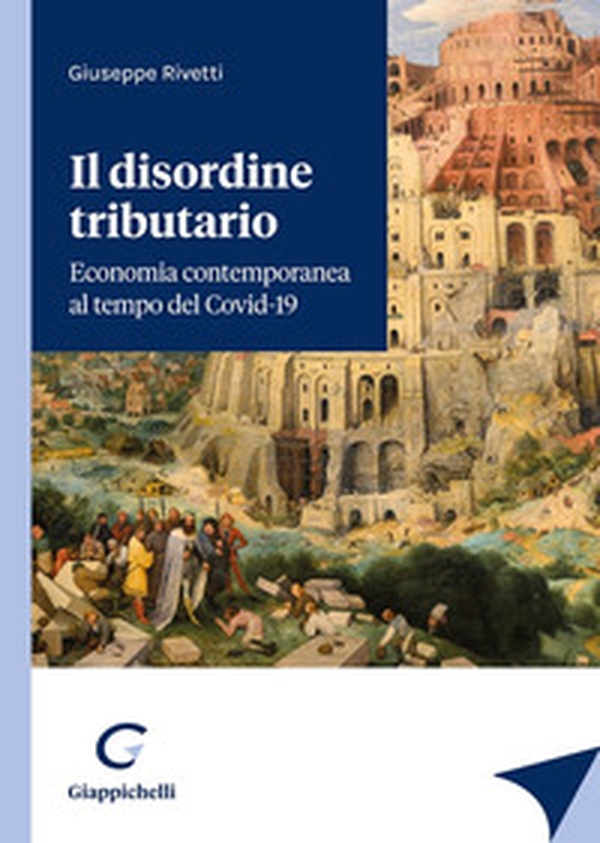 Il disordine tributario. Economia contemporanea al tempo del Covid-19 - Librerie.coop Il disordine tributario. Economia contemporanea al tempo del Covid-19 - Librerie.coop