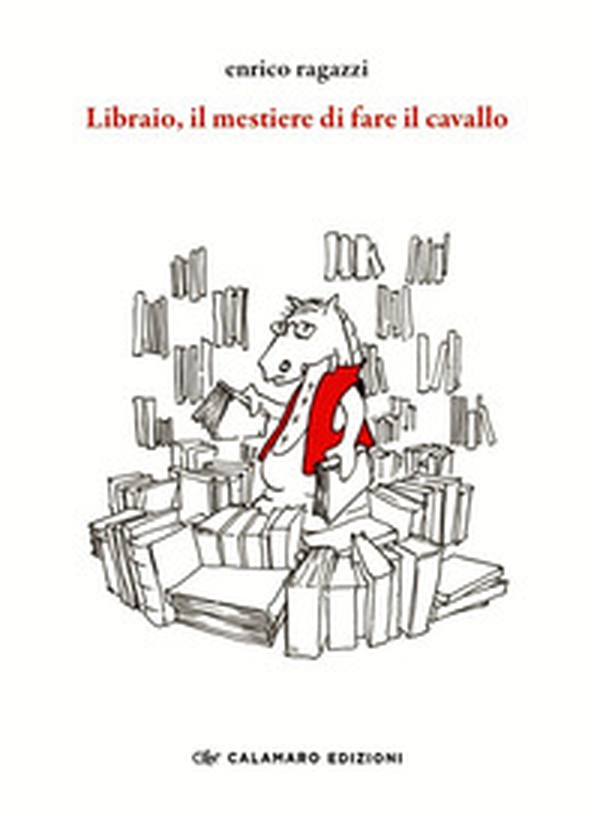 Libraio, il mestiere di fare il cavallo - Librerie.coop