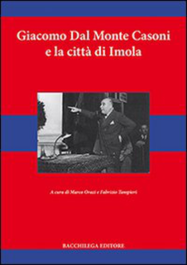 Giacomo dal Monte Casoni e la città di Imola - Librerie.coop Giacomo dal Monte Casoni e la città di Imola - Librerie.coop