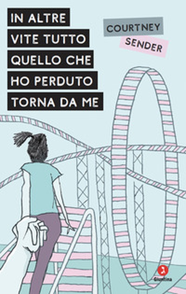 In altre vite tutto quello che ho perduto torna da me - Librerie.coop In altre vite tutto quello che ho perduto torna da me - Librerie.coop