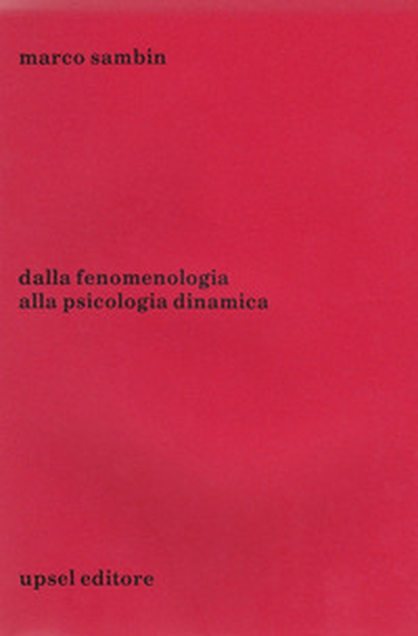 Dalla fenomenologia alla psicologia dinamica - Librerie.coop Dalla fenomenologia alla psicologia dinamica - Librerie.coop