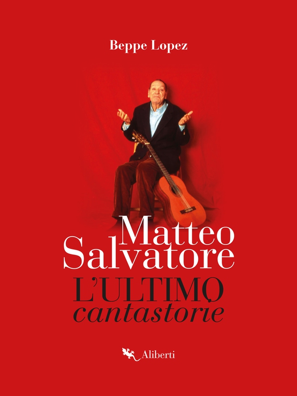 Matteo Salvatore. L'ultimo cantastorie - Librerie.coop Matteo Salvatore. L'ultimo cantastorie - Librerie.coop