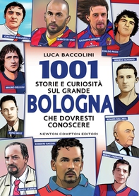 1001 storie e curiosità sul grande Bologna che dovresti conoscere - Librerie.coop 1001 storie e curiosità sul grande Bologna che dovresti conoscere - Librerie.coop