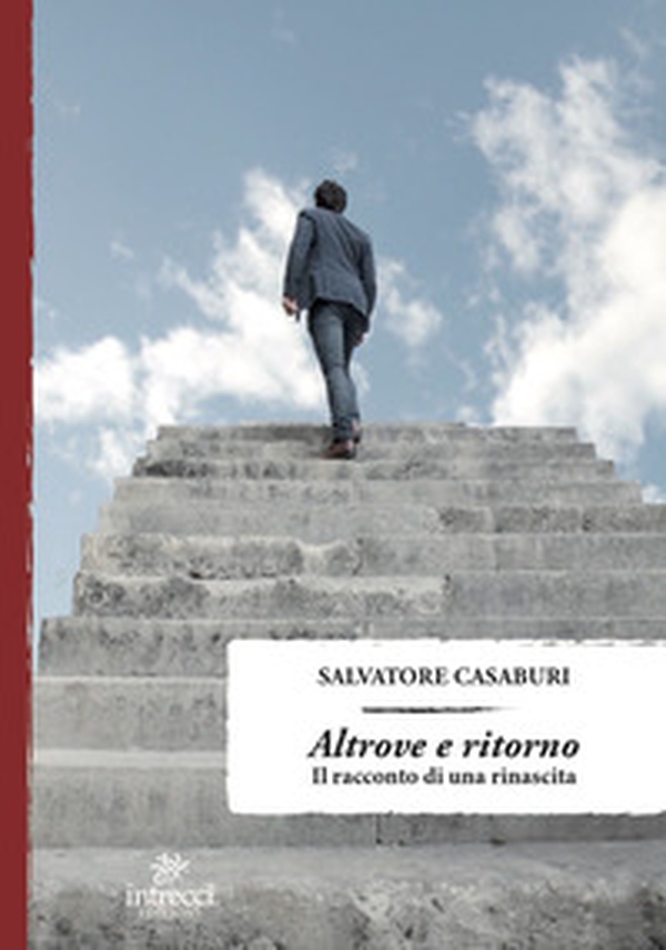 Altrove e ritorno. Il racconto di una rinascita - Librerie.coop Altrove e ritorno. Il racconto di una rinascita - Librerie.coop