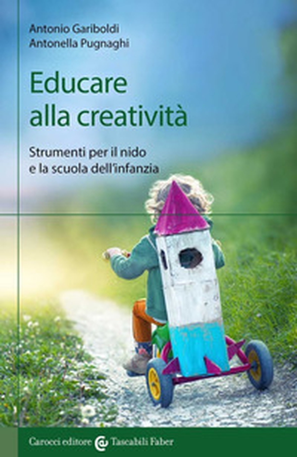 Educare alla creatività. Strumenti per il nido e la scuola dell'infanzia - Librerie.coop Educare alla creatività. Strumenti per il nido e la scuola dell'infanzia - Librerie.coop