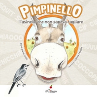 Pimpinello l'asinello che non sapeva ragliare - Librerie.coop Pimpinello l'asinello che non sapeva ragliare - Librerie.coop