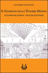 Il giardino delle tenebre diurne. Steampunk zeidos - Librerie.coop Il giardino delle tenebre diurne. Steampunk zeidos - Librerie.coop