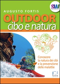Outdoor. Cibo e natura. Conoscere la natura dei cibi e la prevenzione delle malattie - Librerie.coop