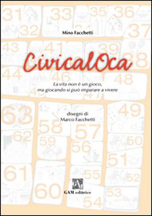 CivicalOca. La vita non è un gioco, ma giocando si può imparare a vivere - Librerie.coop CivicalOca. La vita non è un gioco, ma giocando si può imparare a vivere - Librerie.coop