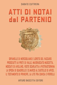 Atti di notai del Partenio: notai inediti nell'Archivio di Stato di Avellino - Librerie.coop