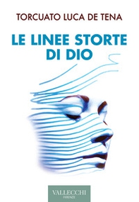 Le linee storte di Dio - Librerie.coop