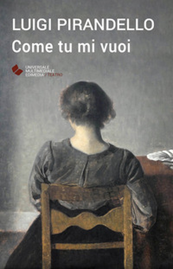 Come tu mi vuoi - Librerie.coop Come tu mi vuoi - Librerie.coop