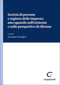 Società di persone e registro delle imprese: uno sguardo sull'esistente e sulle prospettive di riforma - Librerie.coop