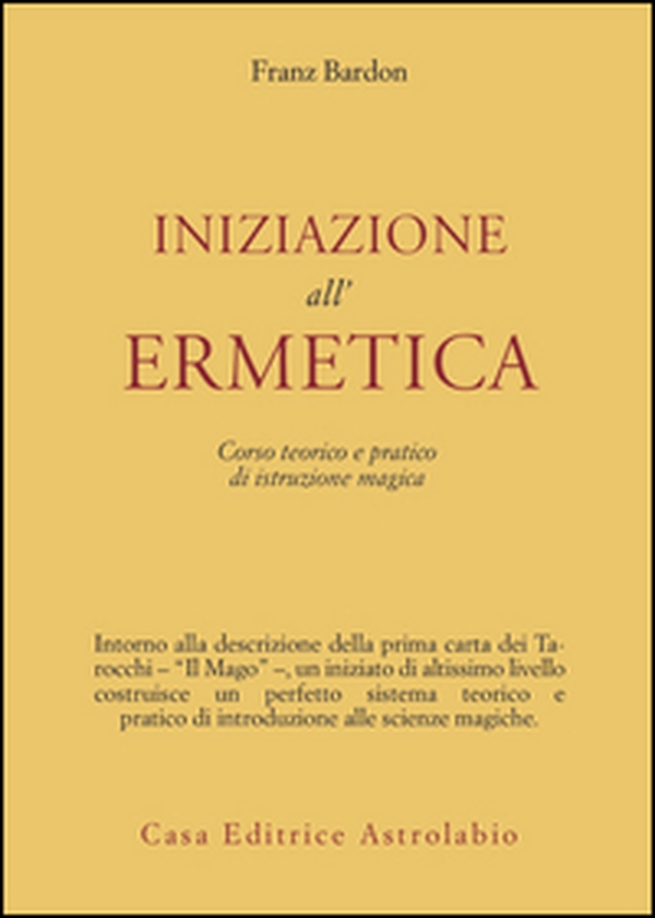 Iniziazione all'ermetica. Una pratica della magia - Librerie.coop Iniziazione all'ermetica. Una pratica della magia - Librerie.coop