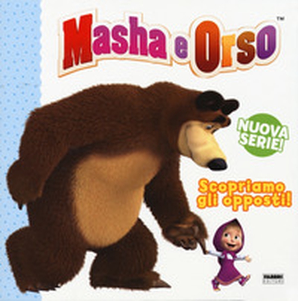 Scopriamo gli opposti! Masha e Orso - Librerie.coop Scopriamo gli opposti! Masha e Orso - Librerie.coop