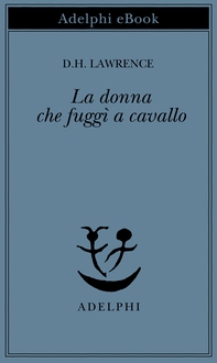 La donna che fuggì a cavallo - Librerie.coop La donna che fuggì a cavallo - Librerie.coop