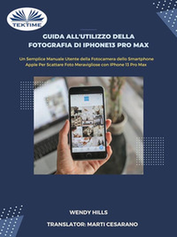 Guida all'utilizzo della fotografia di iPhone13 Pro Max. Manuale utente della fotocamera dello smartphone Apple per scattare foto con iPhone 13 Pro Max - Librerie.coop Guida all'utilizzo della fotografia di iPhone13 Pro Max. Manuale utente della fotocamera dello smartphone Apple per scattare foto con iPhone 13 Pro Max - Librerie.coop