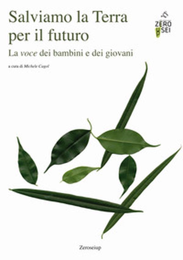 Salviamo la Terra per il futuro. La voce dei bambini e dei giovani - Librerie.coop Salviamo la Terra per il futuro. La voce dei bambini e dei giovani - Librerie.coop