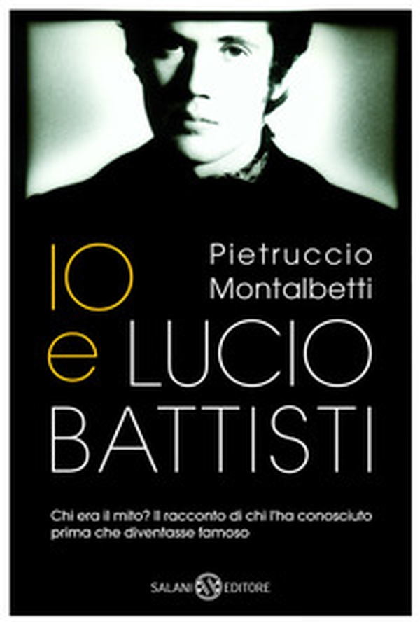 Io e Lucio Battisti - Librerie.coop Io e Lucio Battisti - Librerie.coop